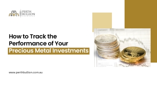 How can I track the performance of my precious metal investments?