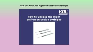 how to choose the right self destructive syringes
