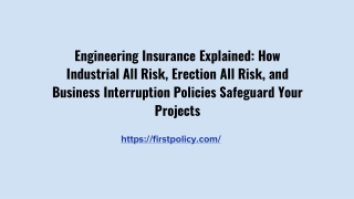 Engineering Insurance Explained_ How Industrial All Risk, Erection All Risk, and Business Interruption Policies Safeguar