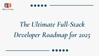 The Ultimate Full-Stack Developer Roadmap for 2025