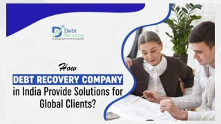 How Debt Recovery Company India Provides Solutions for Global Clients