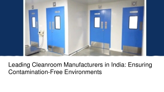 Leading Cleanroom Manufacturers in India: Ensuring Contamination-Free Environmen