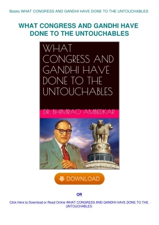 Books WHAT CONGRESS AND GANDHI HAVE DONE TO THE UNTOUCHABLES