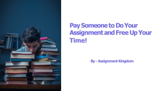 Pay Someone to Do Your Assignment and Free Up Your Time!