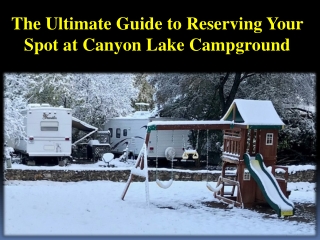 The Ultimate Guide to Reserving Your Spot at Canyon Lake Campground