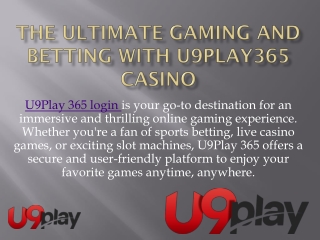 The Ultimate Gaming and Betting with U9play365 Casino