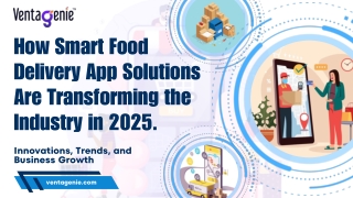How Smart Food Delivery App Solutions Are Transforming the Industry in 2025