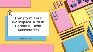 transform your workspace with in perennial desk