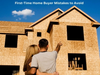 First-Time Home Buyer Mistakes to Avoid