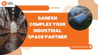 Ganesh Complex Your Industrial Space Partner