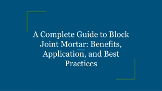 A Complete Guide to Block Joint Mortar_ Benefits, Application, and Best Practices