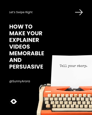 How to make your explainer videos memorable and persuasive
