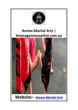 Amma Martial Arts  Ammagymmuaythai.com.au