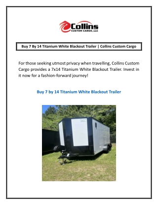 Buy 7 By 14 Titanium White Blackout Trailer | Collins Custom Cargo