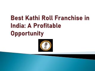 Best Kathi Roll Franchise in India: A Profitable Opportunity