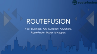 Supercharge Your Global Business with RouteFusion’s Foreign Currency Accounts