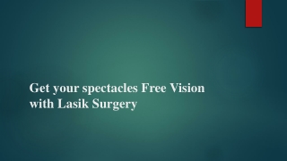 Get your spectacles Free Vision with Lasik Surgery