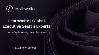 Leathwaite  Global Executive Search & Leadership Talent Specialist
