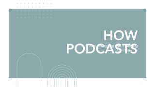 how podcasts