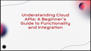 understanding cloud apis a beginner s guide