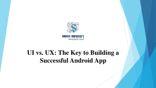 ui vs ux the key to building a successful android