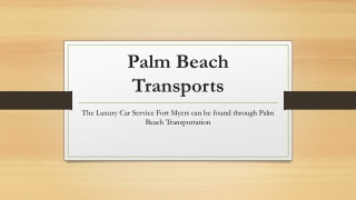 The Luxury Car Service Fort Myers can be found through Palm Beach Transportation
