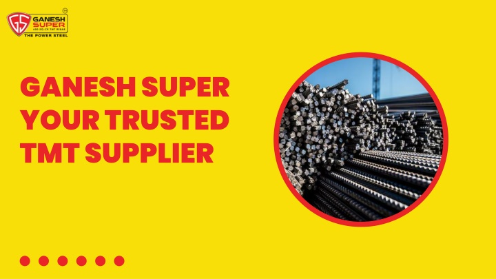 ganesh super your trusted tmt supplier