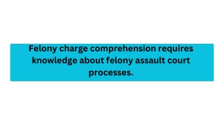 felony charge comprehension requires knowledge