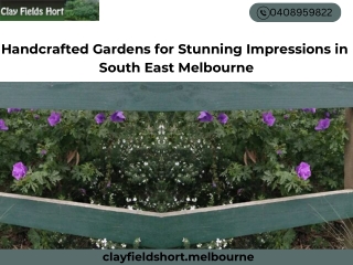 Handcrafted Gardens for Stunning Impressions in South East Melbourne