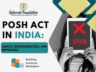 POSH Act in India:  Rights, Responsibilities, and Reporting