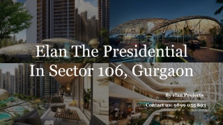 Elan The Presidential Resale & Investment Opportunities | Sector 106 Gurgaon