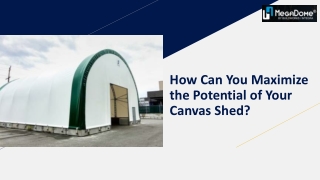 How Can You Maximize the Potential of Your Canvas Shed