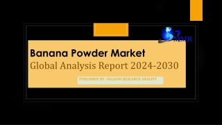 Global Banana Powder Market: Trends, Growth, and Opportunities