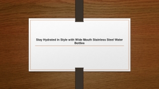 Stay Hydrated in Style with Wide Mouth Stainless Steel Water Bottles