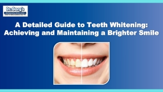 A Detailed Guide to Teeth Whitening Achieving and Maintaining a Brighter Smile