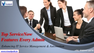 top servicenow features every admin