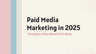 Paid Media Marketing in 2025: Strategies to Stay Ahead of the Game