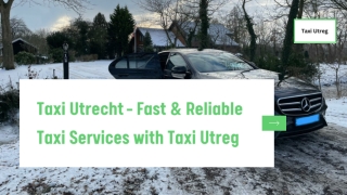 Taxi Utrecht – Fast, Reliable & Affordable Rides with Taxi Utreg
