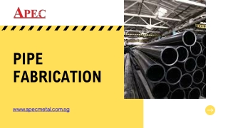 Pipe Fabrication - www.apecmetal.com.sg