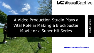 A Video Production Studio Plays a Vital Role in Making a Blockbuster Movie or a Super Hit Series