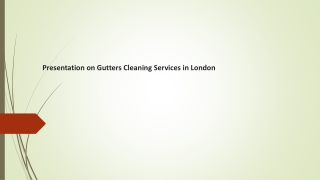 Presentation on Gutters Cleaning Services in London