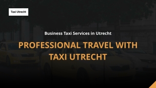 Business Taxi Services in Utrecht – Professional Travel with Taxi Utrecht