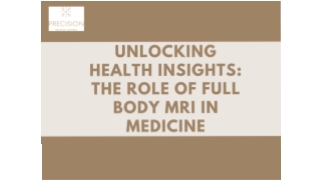 Unlocking Health Insights The Role of Full Body MRI in Medicine
