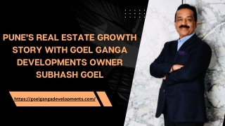 Real Estate Growth Story with Goel Ganga Developments Owner Subhash Goel Pune