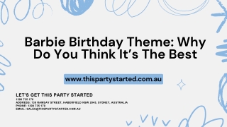 Barbie Birthday Theme Why Do You Think It’s The Best