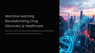 Machine Learning_ Revolutionizing Drug Discovery & Healthcare