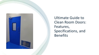 Ultimate Guide to Clean Room Doors: Features, Specifications, and Benefits
