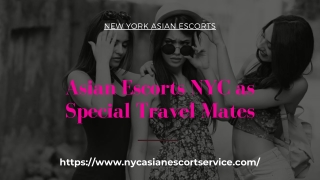 Asian Models NYC as Special Travel Mates