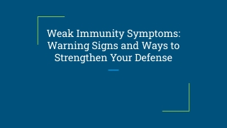 Weak Immunity Symptoms_ Warning Signs and Ways to Strengthen Your Defense