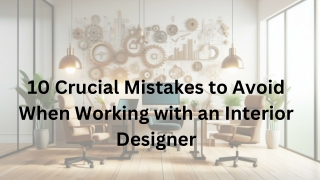 10 Crucial Mistakes to Avoid When Working with an Interior Designer